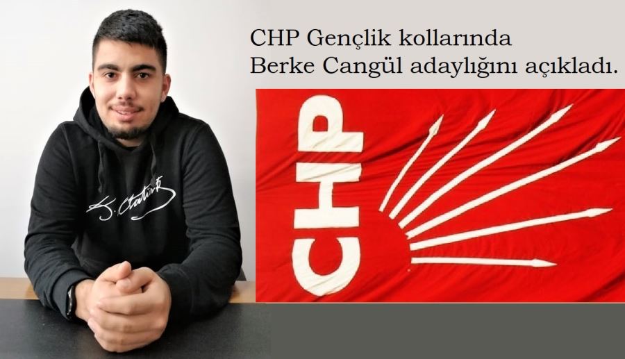 CHP’de Berke Cangül adaylığını açıkladı