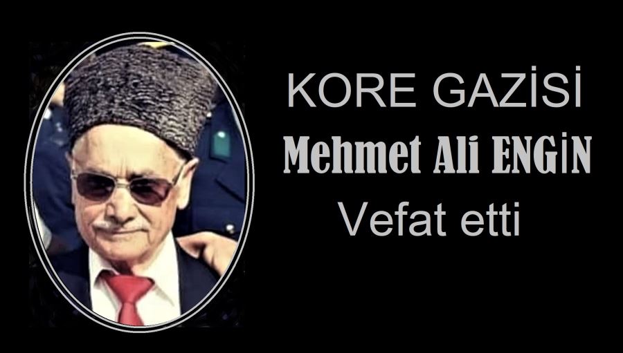 Kore Gazisi Mehmet Ali Engin vefat etti