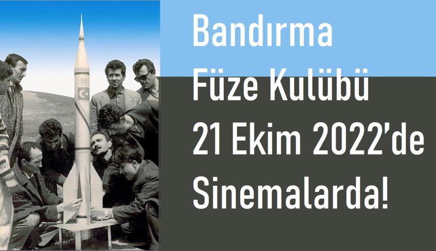 Bandırma Füze Kulübü 21 Ekim 2022’de Sinemalarda!
