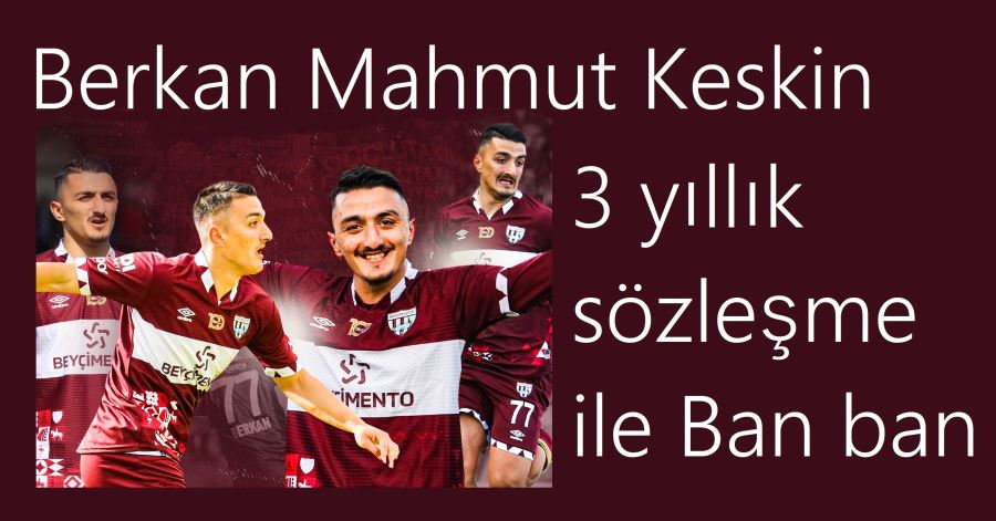 Berkan Mahmut Keskin 3 yıllık sözleşme ile Bandırmaspor