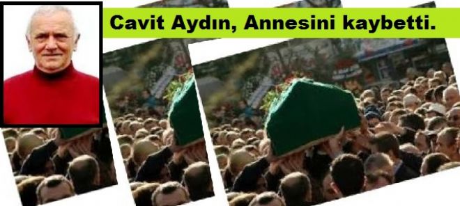 Cavit Aydın, Annesini kaybetti
