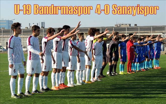  U-19  BANDIRMASPOR  4-0  SANAYİSPOR