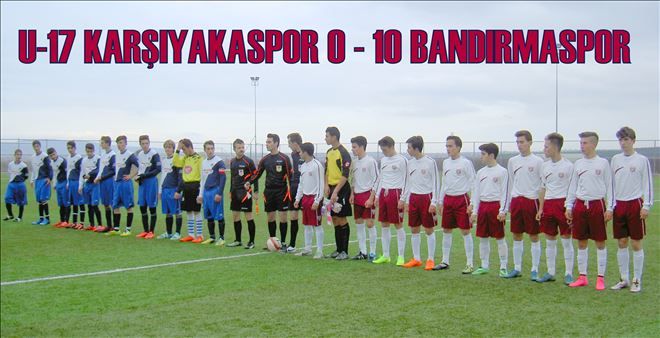 U-17 Karşıyakaspor 0 ? 10 Bandırmaspor