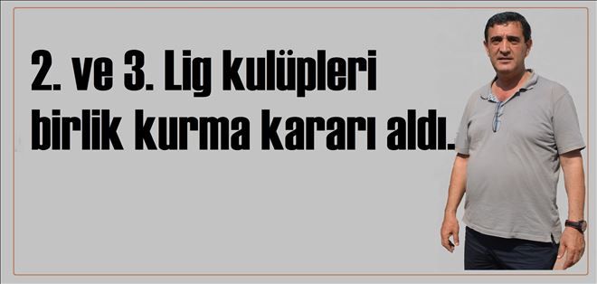 2. ve 3. Lig kulüpler birliği kuruluyor