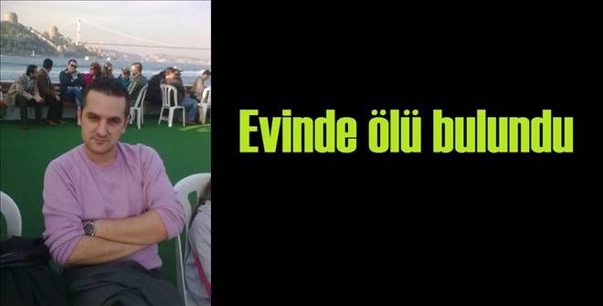  Bandırma´lı genç evinde ölü bulundu