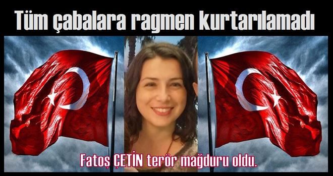 Terör mağduru Erdek´li Fatoş hayatını kaybetti.