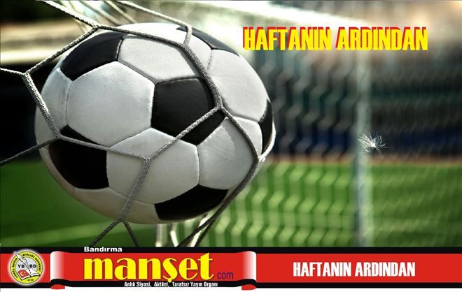 Haftanın ardından