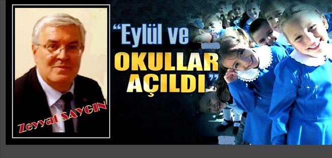 ?Eylül? ve Okullar Açılırken?