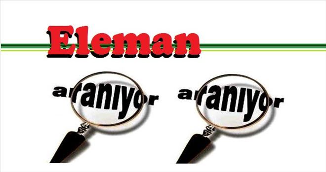 Eleman aranıyor