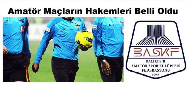 Amatör maçların hakemleri açıklandı.