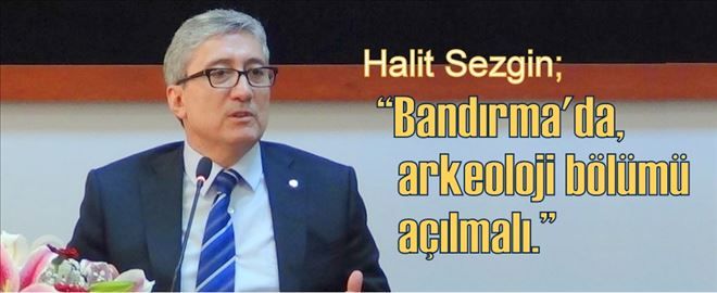 Bandırma ve Erdek arkeoloji zengini