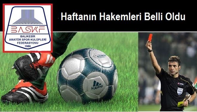 Amatör maçların hakemleri açıklandı