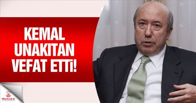 Unakıtan vefat etti.