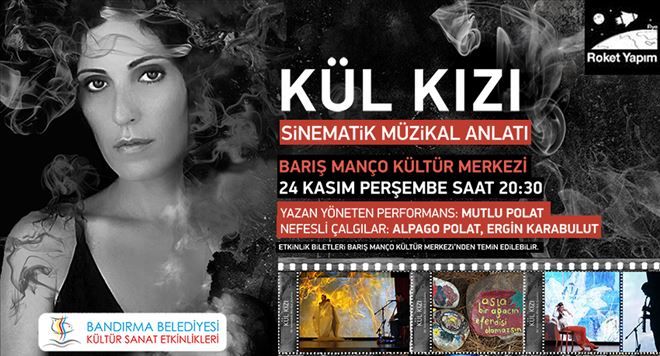 ?Kül kızı? 24 Kasım da Bandırma da