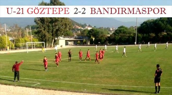 U-21 LİG´de Bandırma, Göztepe´den puanla dönüyor 2-2
