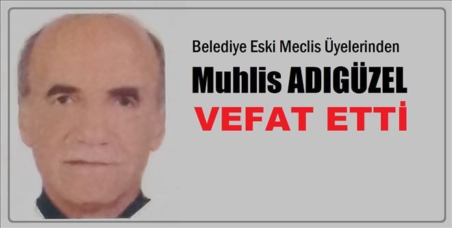 Muhlis Adıgüzel Vefat etti.