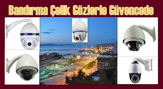 Bandırma Çelik Gözlerin Güvencesinde