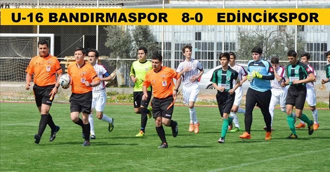 U-16 Bandırmaspor 8-0 Edincikspor