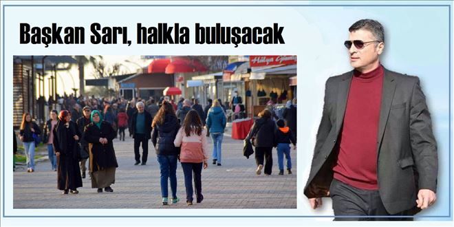 Başkan Sarı, halkla buluşacak