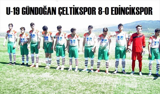 U-19 GÜNDOĞAN ÇELTİKSPOR 8-0 EDİNCİKSPOR  