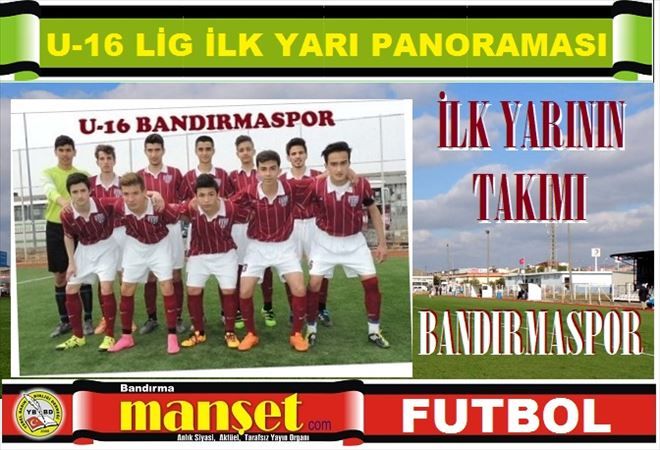 U-16 LİG İLK YARI PANORAMASI