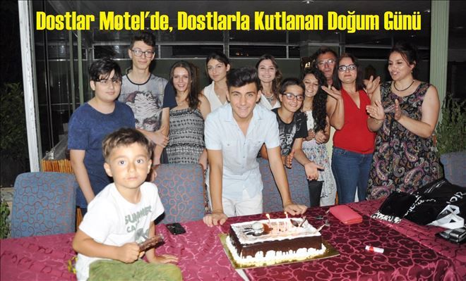 Dostlar Motel´de sürpriz yaş günü