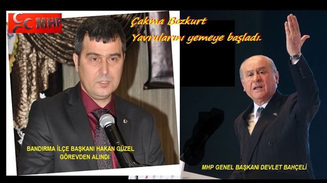 MHP Bandırma İlçe Teşkilatı Görevden alındı