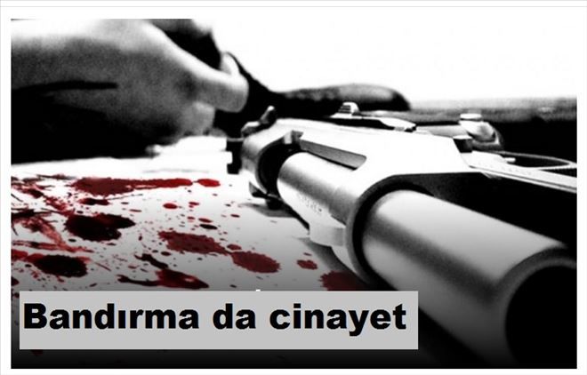 Bandırma´da kanlı hesaplaşma
