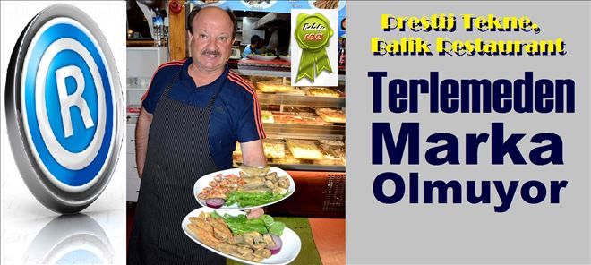 Terlemeden marka olmuyor