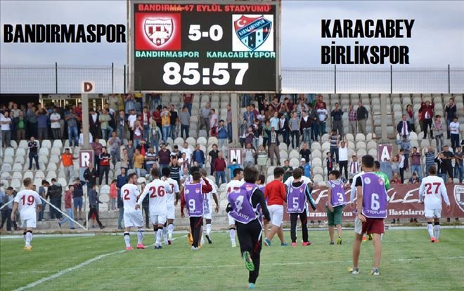 Bandırmaspor: 5 - Karacabey Birlikspor: 0