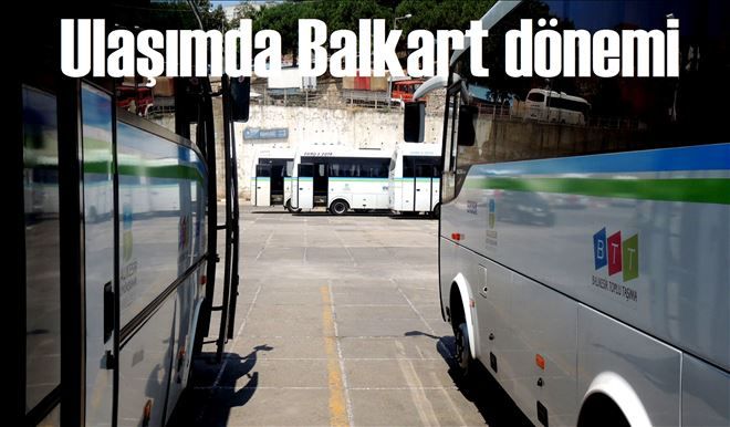 Toplu taşımada ?Balkart? dönemi