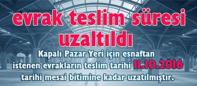 EVRAK TESLİM SÜRESİ UZATILDI