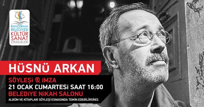HÜSNÜ ARKAN İLE SÖYLEŞİ VE İMZA GÜNÜ