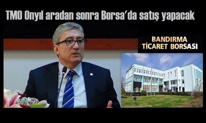 TMO, Borsa üzerinden satış yapacak