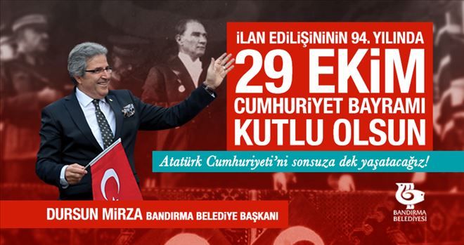 BAŞKAN DURSUN MİRZA´NIN 29 EKİM CUMHURİYET BAYRAMI MESAJI