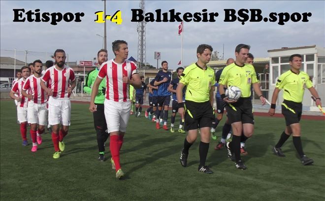 ETİSPOR 1-4 BALIKESİR BŞB.SPOR