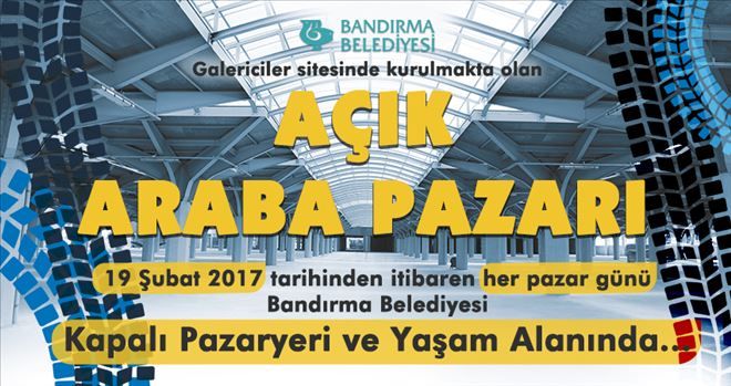 ARABA PAZARI KAPALI PAZAR YERİ VE YAŞAM ALANINDA KURULACAK