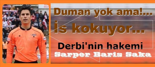 Derbi, Sarper Barış Saka´nın