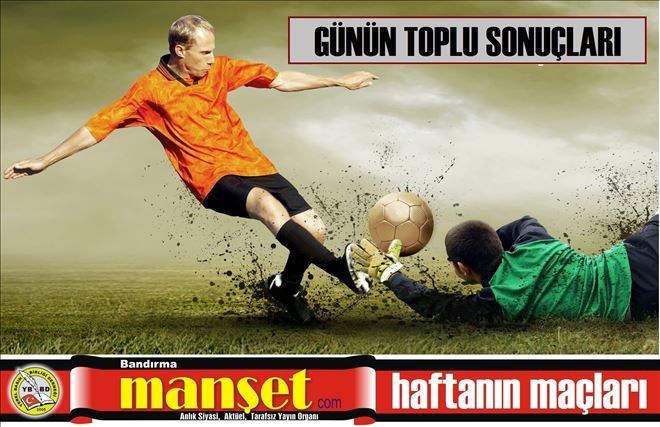 Haftanın sonuçları