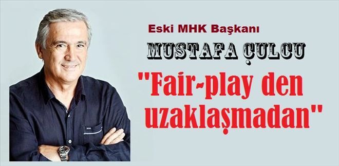  MHK ESKİ BAŞKANI MUSTAFA ÇULCUDAN SAĞDUYU ÇAĞRISI