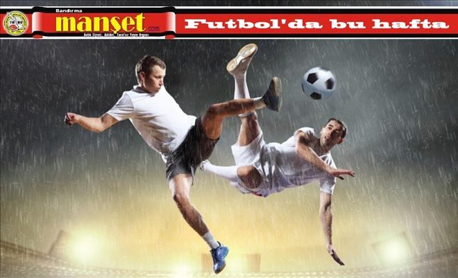 Futbol´da bu hafta