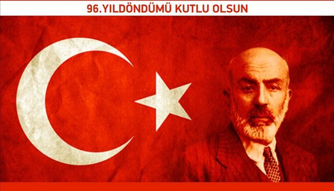 İstiklal Marşımızın kabulünün 96. yılı