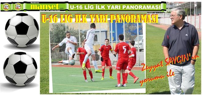 U-16 LİG İLK YARI PANORAMASI