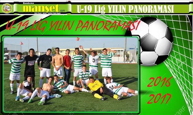 U-19 LİG YILIN PANORAMASI