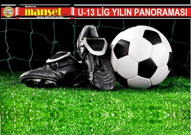 U-13 LİG YILIN PANORAMASI