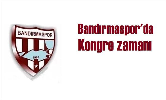 Bandırmaspor genel kurulu yarın