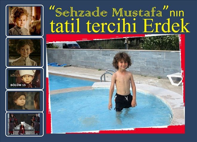 ?Şehzade Mustafa? Erdek´te