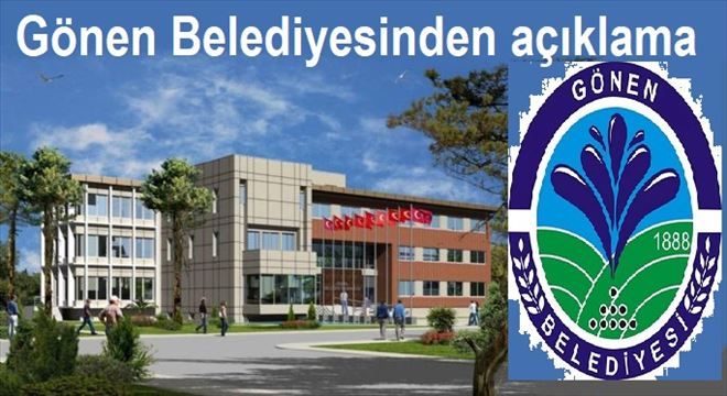 Gönen Belediyesinden açıklama