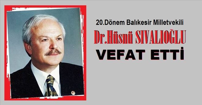 Sıvalıoğlu vefat etti.