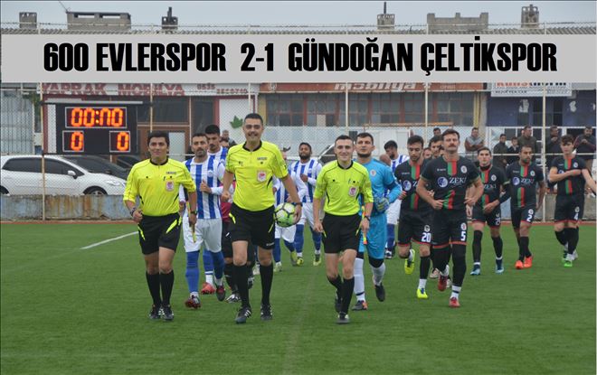 600 Evler´i lider yapan gol 90+2 de geldi.